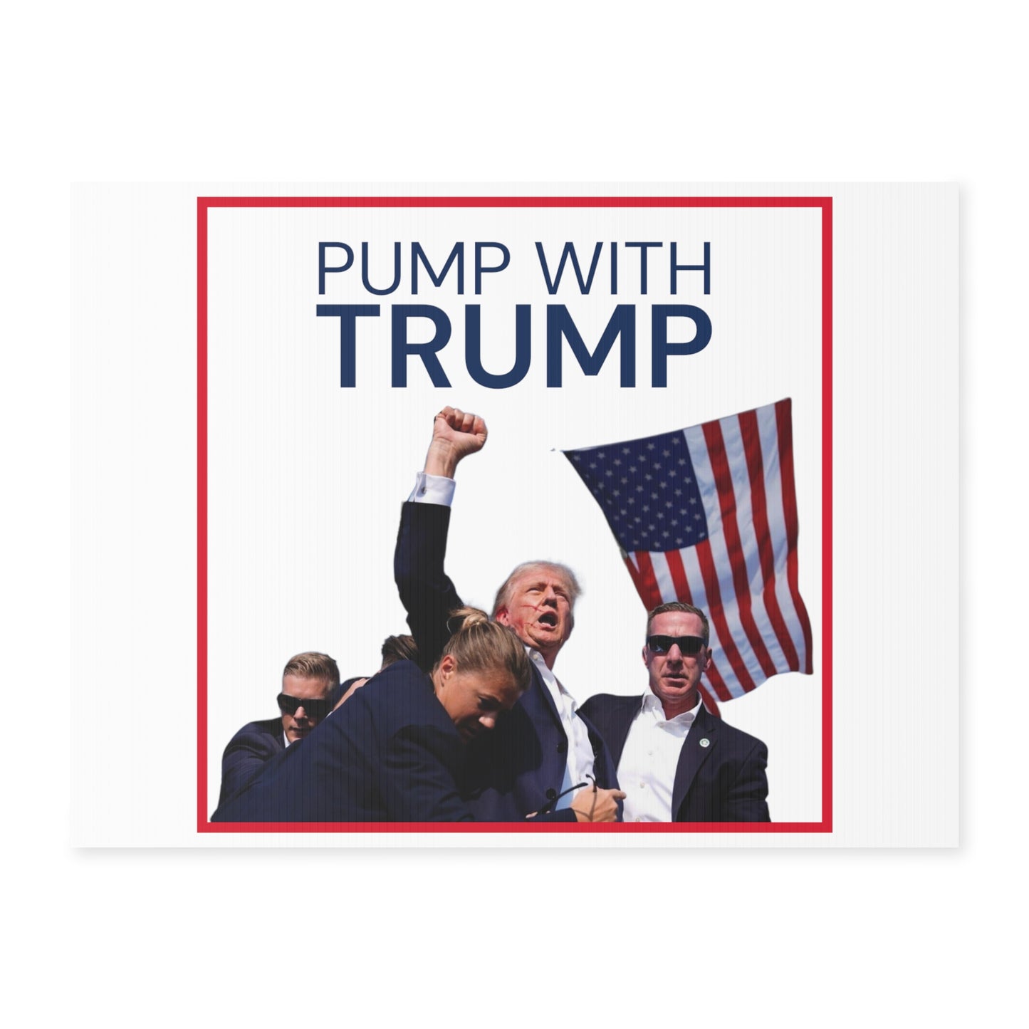 Pump With Trump Yard Sign